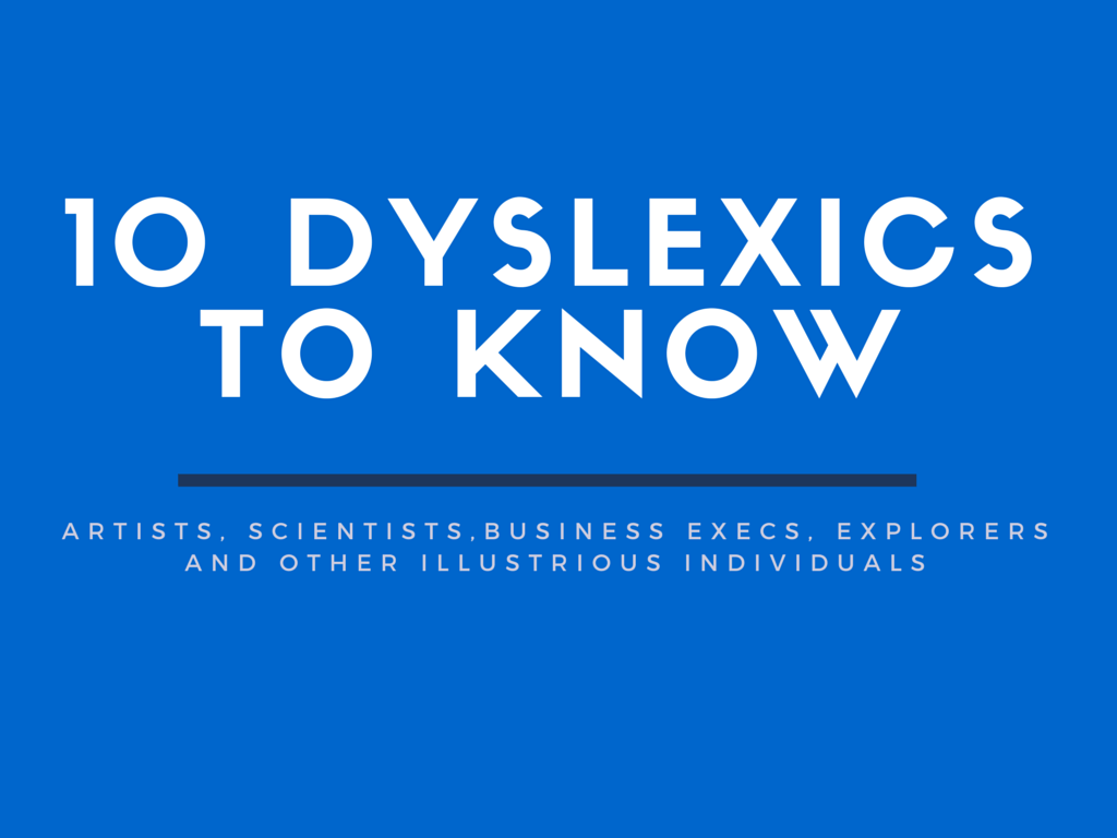 RENOWNED Dyslexics